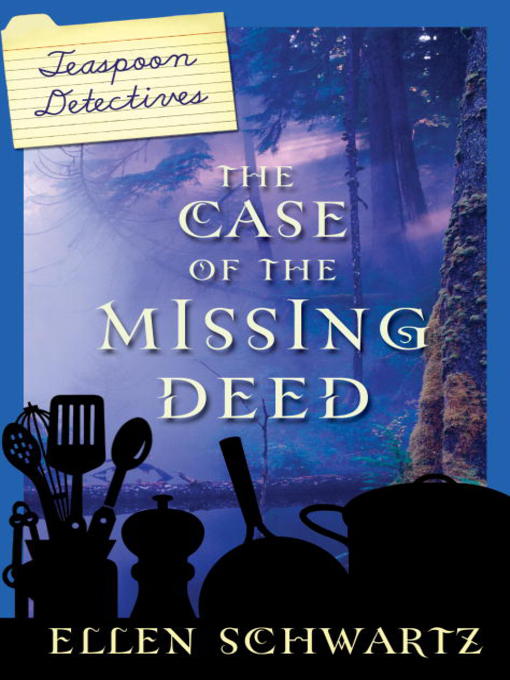 Title details for The Case of the Missing Deed by Ellen Schwartz - Available